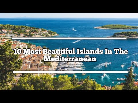 10 Best Islands In The Mediterranean | Most Beautiful Islands | Mediterranean Travel Guide
