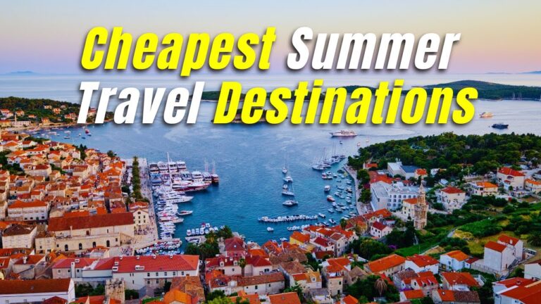 Top 10 Cheap Travel Destinations for Summer 2024