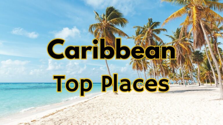 Top places to Visit in the Caribbean