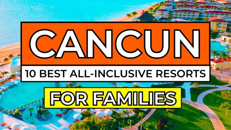 Top 10 Best All-Inclusive Resorts in Cancun For Families (2024/25)
