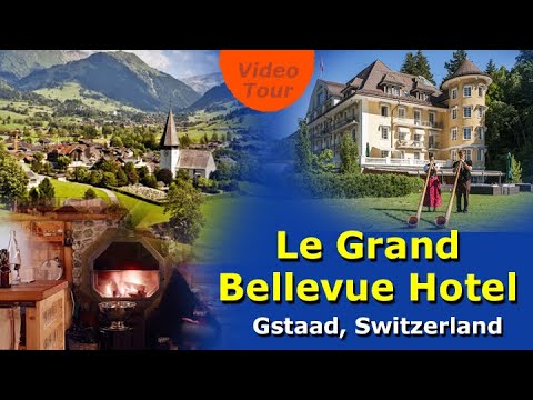 Le Grand Bellevue Gstaad – Magnificent 5 Star Swiss Hotel – Look Before You Book
