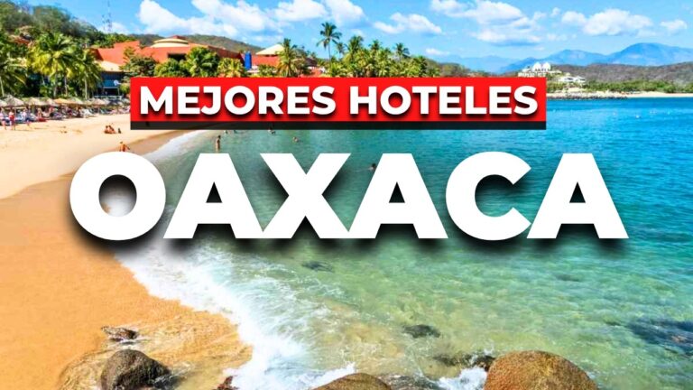 Los Mejores Hoteles Frente al Mar y en el Corazón de OAXACA (Guía Completa)